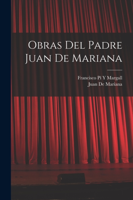Obras Del Padre Juan De Mariana, Paperback / softback Book