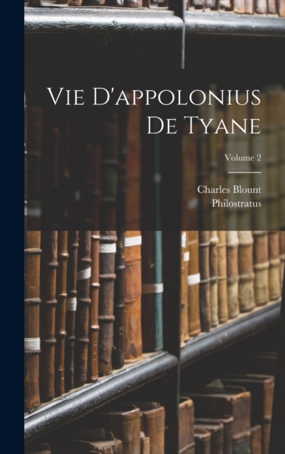 Vie D'appolonius De Tyane; Volume 2, Hardback Book