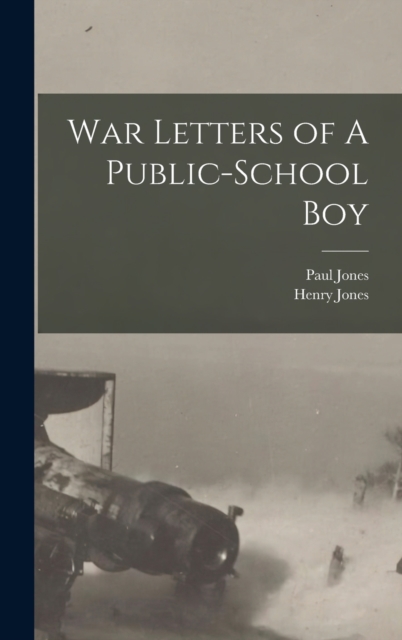 War Letters of A Public-School Boy, Hardback Book
