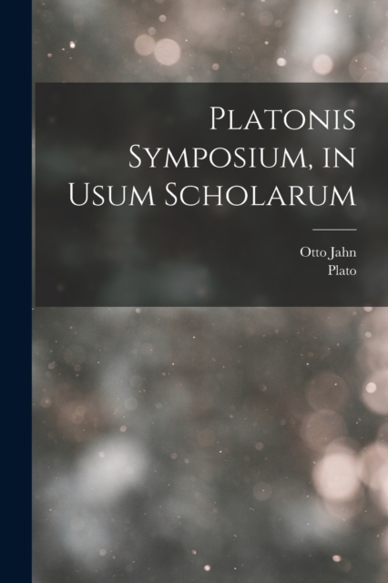 Platonis Symposium, in Usum Scholarum, Paperback / softback Book