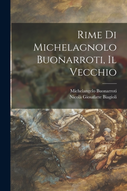 Rime Di Michelagnolo Buonarroti, Il Vecchio, Paperback / softback Book