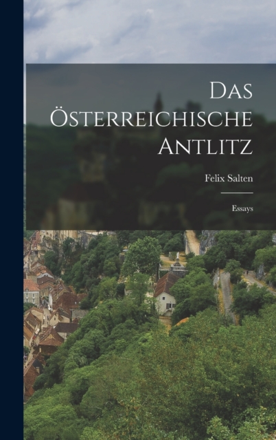 Das Osterreichische Antlitz : Essays, Hardback Book