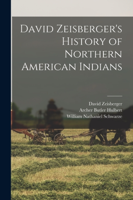 David Zeisberger's History of Northern American Indians, Paperback / softback Book
