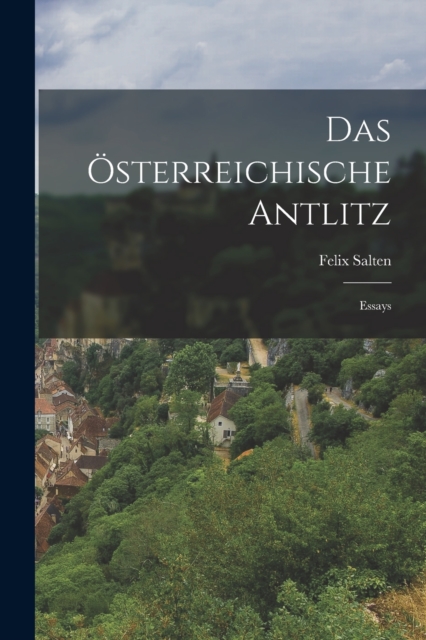 Das Osterreichische Antlitz : Essays, Paperback / softback Book