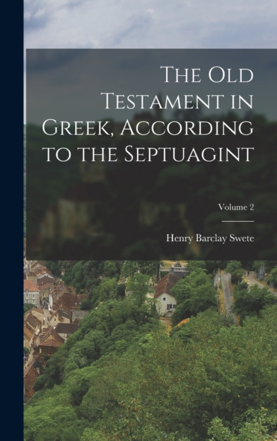 The Old Testament in Greek, According to the Septuagint; Volume 2, Hardback Book