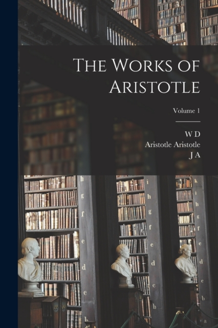 The Works of Aristotle; Volume 1, Paperback / softback Book