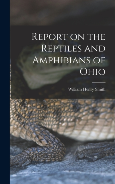 Report on the Reptiles and Amphibians of Ohio, Hardback Book