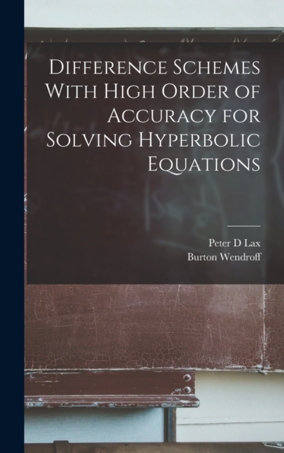 Difference Schemes With High Order of Accuracy for Solving Hyperbolic Equations, Hardback Book