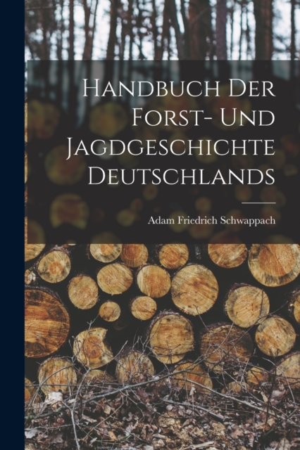 Handbuch der Forst- und Jagdgeschichte Deutschlands, Paperback / softback Book