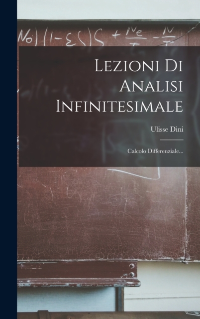 Lezioni Di Analisi Infinitesimale : Calcolo Differenziale..., Hardback Book