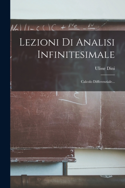 Lezioni Di Analisi Infinitesimale : Calcolo Differenziale..., Paperback / softback Book