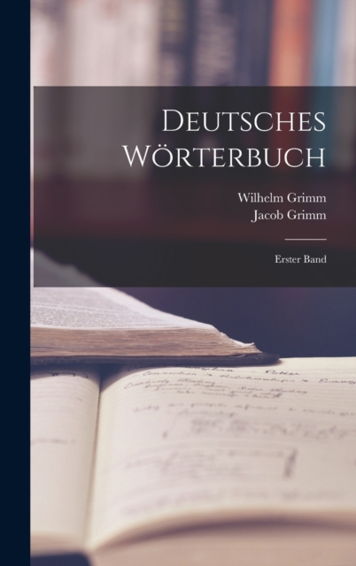 Deutsches Worterbuch : Erster Band, Hardback Book