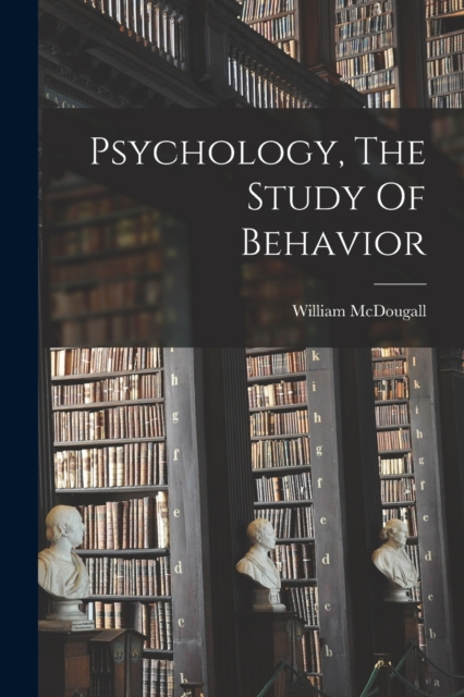 Psychology, The Study Of Behavior, Paperback / softback Book