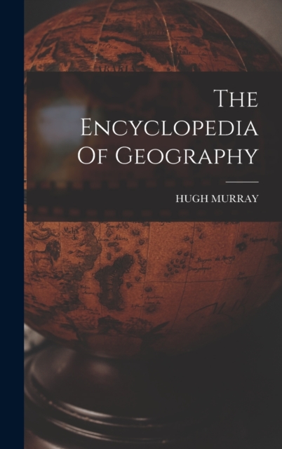 The Encyclopedia Of Geography, Hardback Book