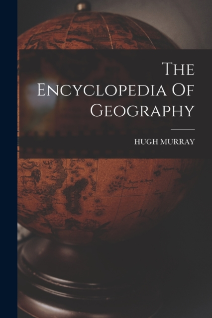 The Encyclopedia Of Geography, Paperback / softback Book