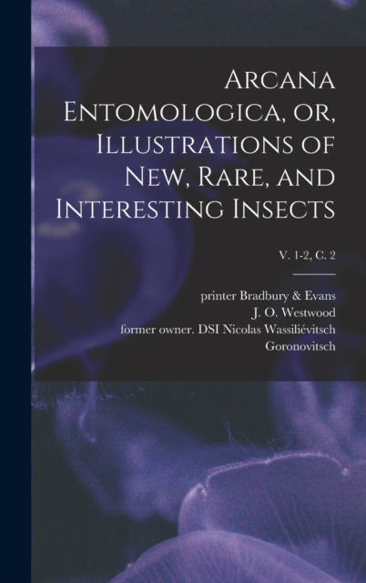 Arcana Entomologica, or, Illustrations of New, Rare, and Interesting Insects; v. 1-2, c. 2, Hardback Book