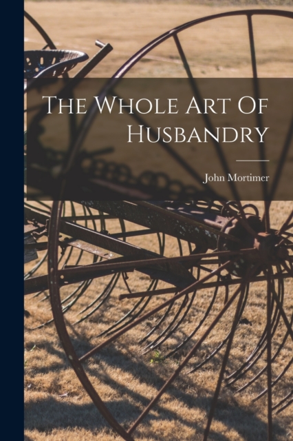 The Whole Art Of Husbandry, Paperback / softback Book