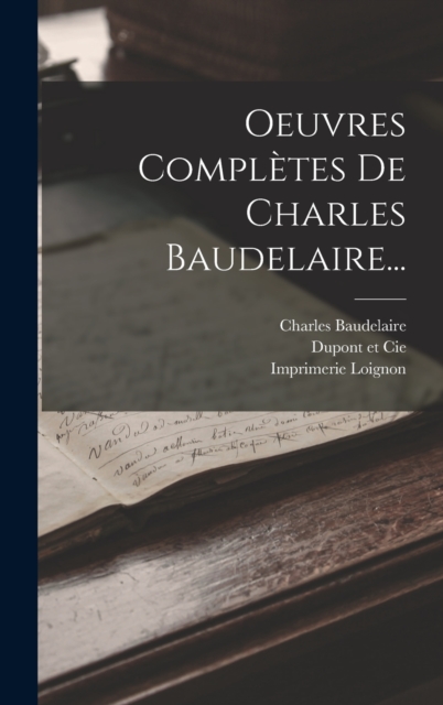 Oeuvres Completes De Charles Baudelaire..., Hardback Book