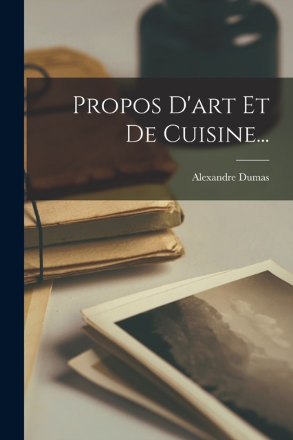 Propos D'art Et De Cuisine..., Paperback / softback Book