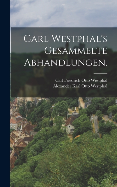 Carl Westphal's gesammelte Abhandlungen., Hardback Book