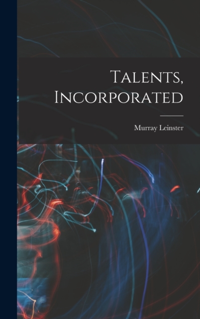 Talents, Incorporated, Hardback Book