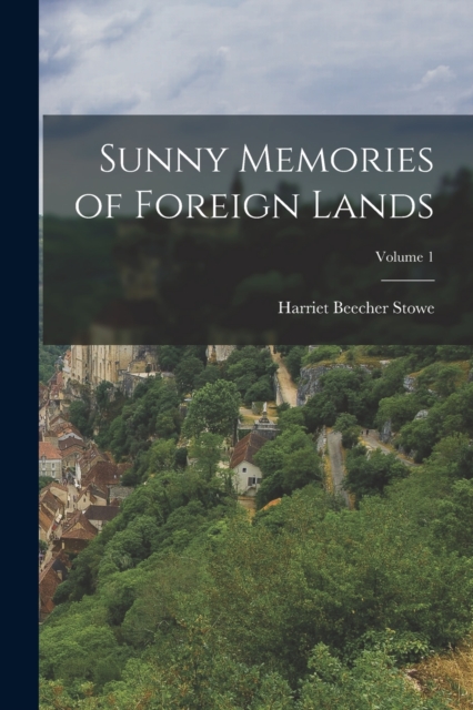 Sunny Memories of Foreign Lands; Volume 1, Paperback / softback Book