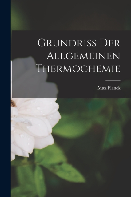 Grundriss der Allgemeinen Thermochemie, Paperback / softback Book
