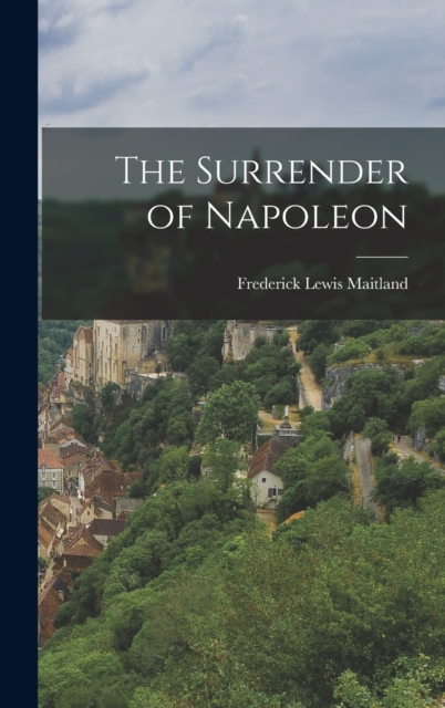The Surrender of Napoleon, Hardback Book