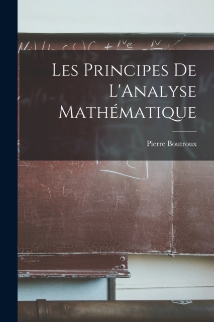 Les Principes de L'Analyse Mathematique, Paperback / softback Book