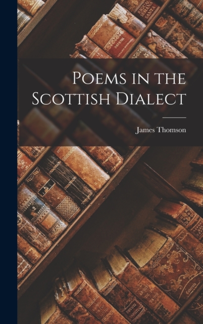 Poems in the Scottish Dialect, Hardback Book