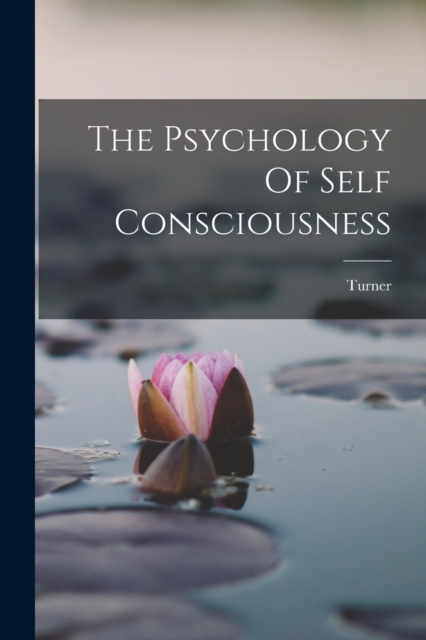 The Psychology Of Self Consciousness, Paperback / softback Book