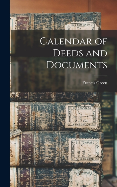Calendar of Deeds and Documents, Hardback Book