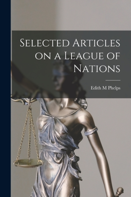 Selected Articles on a League of Nations, Paperback / softback Book
