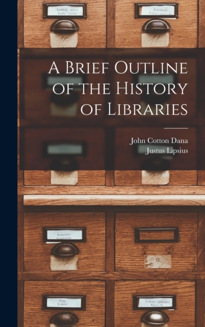 A Brief Outline of the History of Libraries, Hardback Book