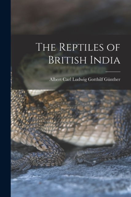The Reptiles of British India, Paperback / softback Book