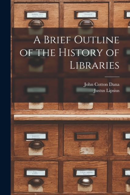 A Brief Outline of the History of Libraries, Paperback / softback Book