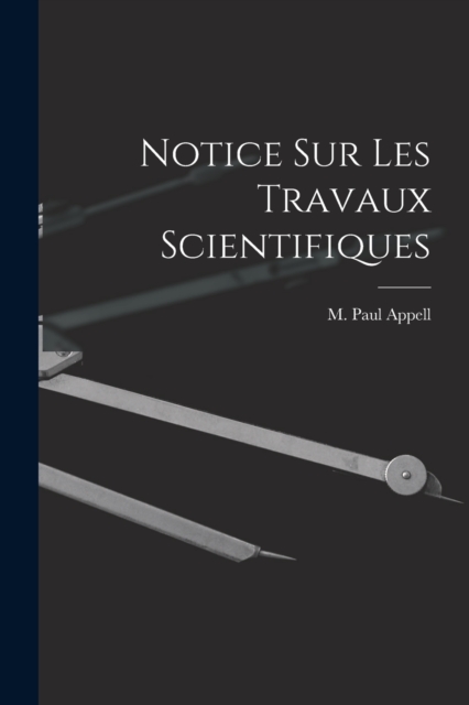 Notice Sur Les Travaux Scientifiques, Paperback / softback Book