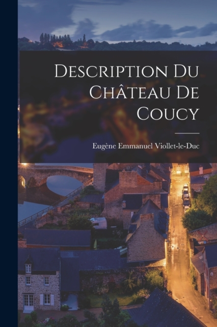 Description Du Chateau De Coucy, Paperback / softback Book