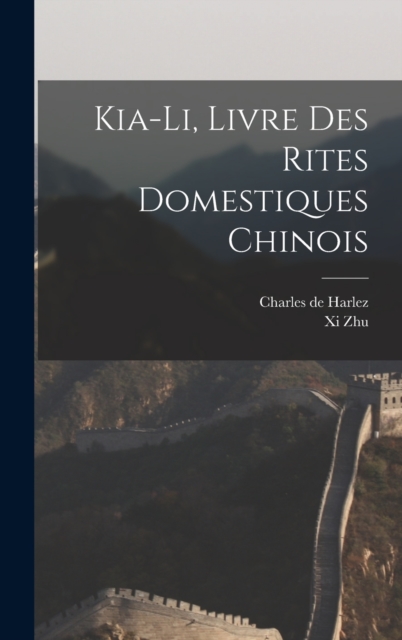 Kia-Li, Livre Des Rites Domestiques Chinois, Hardback Book