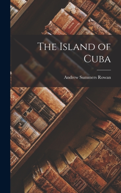 The Island of Cuba, Hardback Book