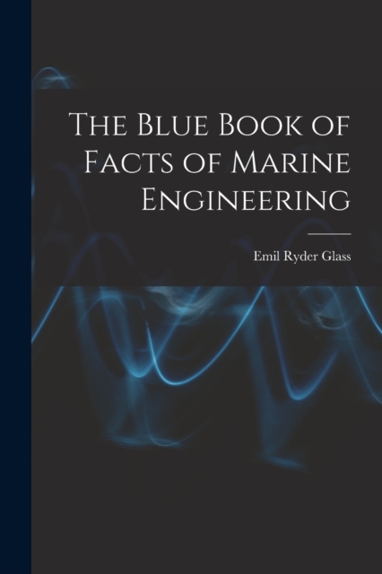 The Blue Book of Facts of Marine Engineering, Paperback / softback Book