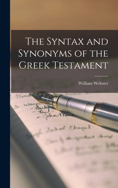 The Syntax and Synonyms of the Greek Testament, Hardback Book