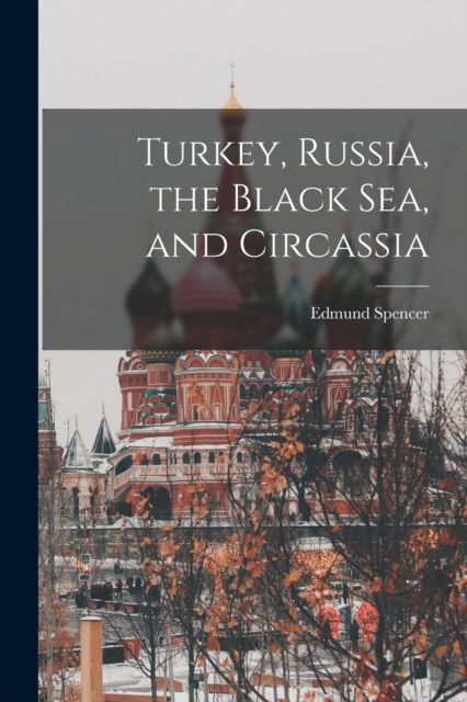 Turkey, Russia, the Black Sea, and Circassia, Paperback / softback Book