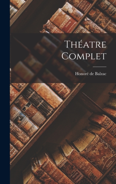 Theatre Complet, Hardback Book