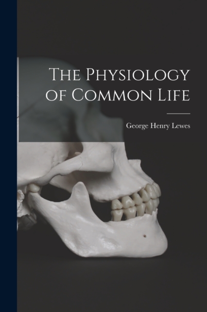 The Physiology of Common Life, Paperback / softback Book