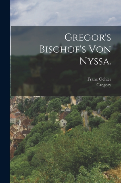 Gregor's Bischof's von Nyssa., Paperback / softback Book