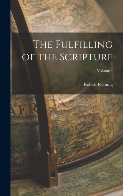 The Fulfilling of the Scripture; Volume 1, Hardback Book