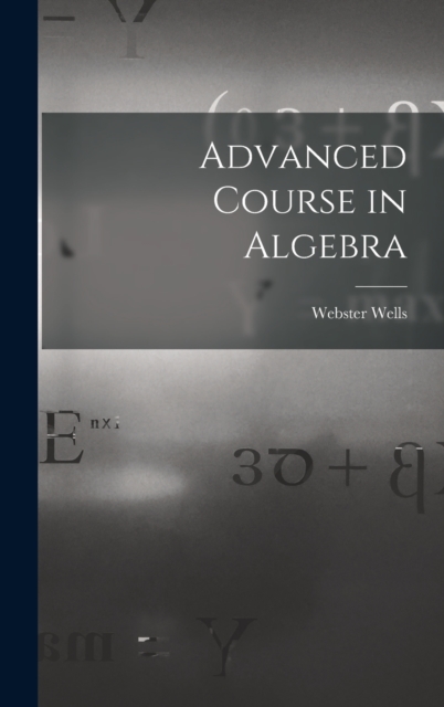 Advanced Course in Algebra, Hardback Book