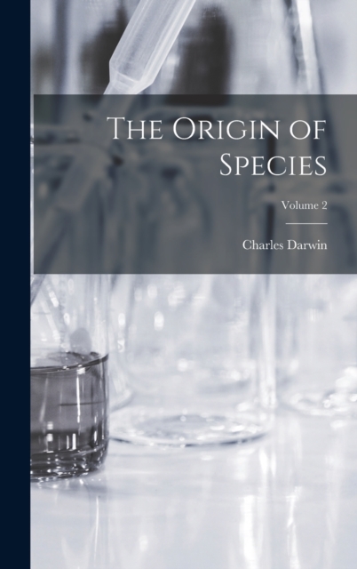 The Origin of Species; Volume 2, Hardback Book