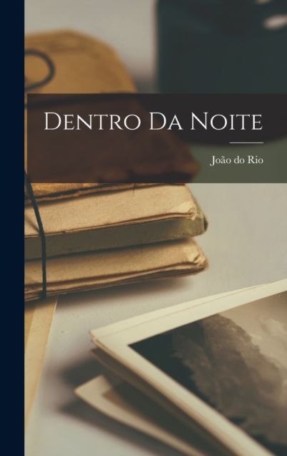 Dentro da noite, Hardback Book